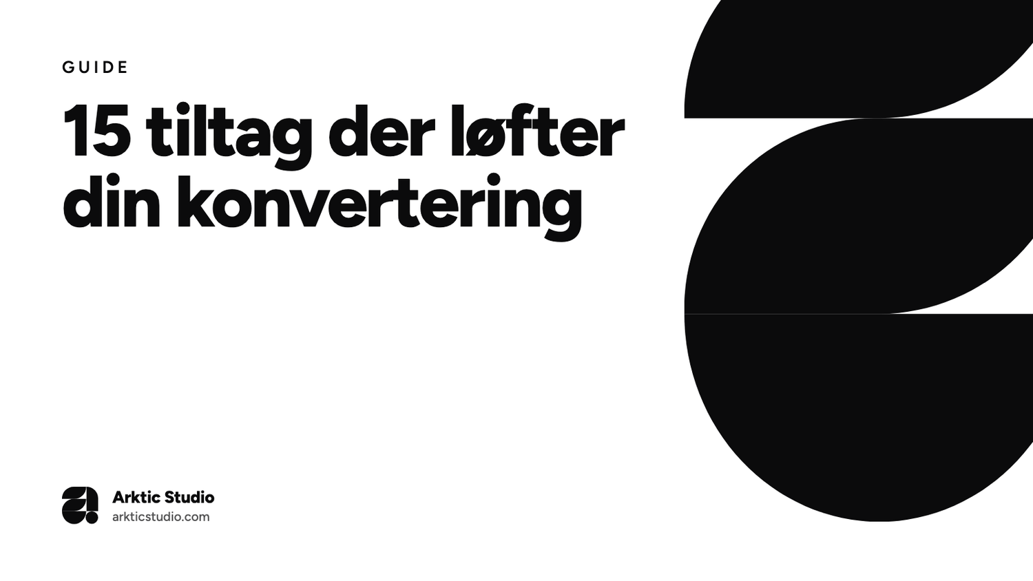 15 tiltag der løfter din konvertering på Shopify, guide fra Arktic Studio
