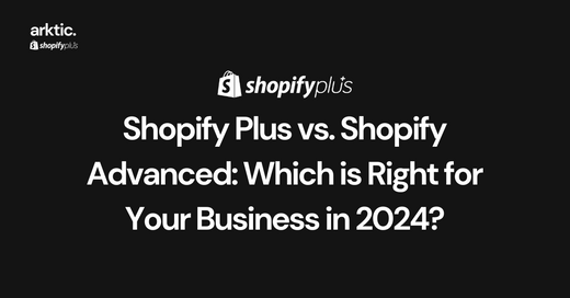 Shopify Plus vs. Shopify Advanced: Which is Right for Your Business in ...
