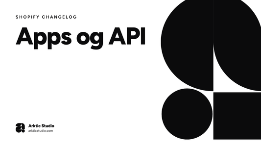 Shopify changelog: apps og API
