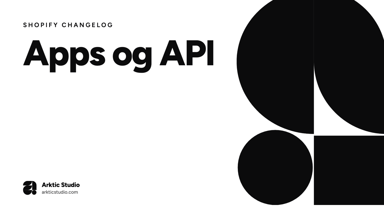 Shopify changelog: apps og API