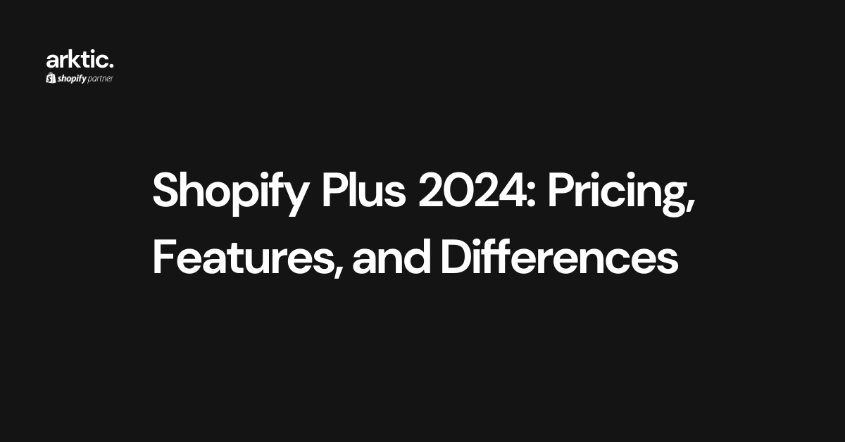 Shopify Plus 2024 Pricing Features And Differences Shopify